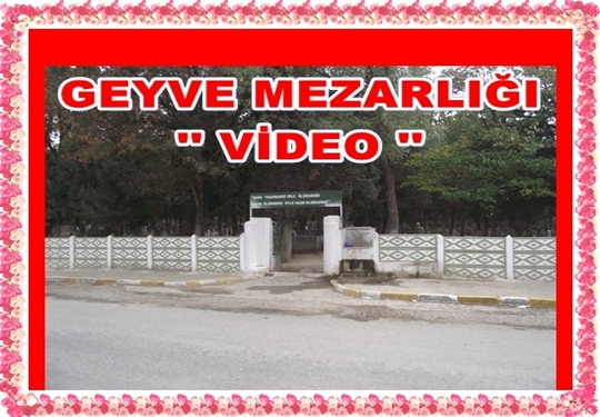 Geyve Mezarlığı Video