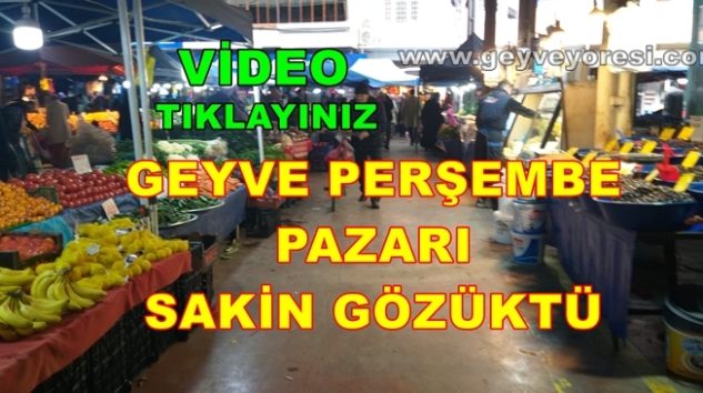 Geyve Perşembe Pazarı Sakin Gözüktü