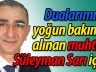 Geyve Tepecikler muhtarı Süleyman Sarı geçirdiği beyin kanaması sonucu yoğun bakıma kaldırılarak tedavi altına alındı.