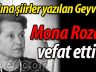 Adına şiirler yazılan Geyveli “Mona Roza” vefat etti