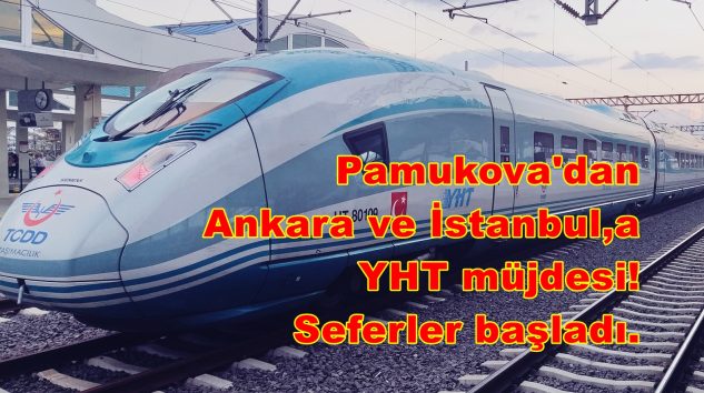 Pamukova’dan Ankara ve İstanbul  YHT müjdesi! Seferler başladı.