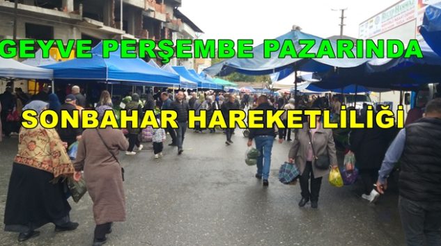 Geyve Perşembe Pazarında 2025 Yılı Sonbahar Hareketliliği