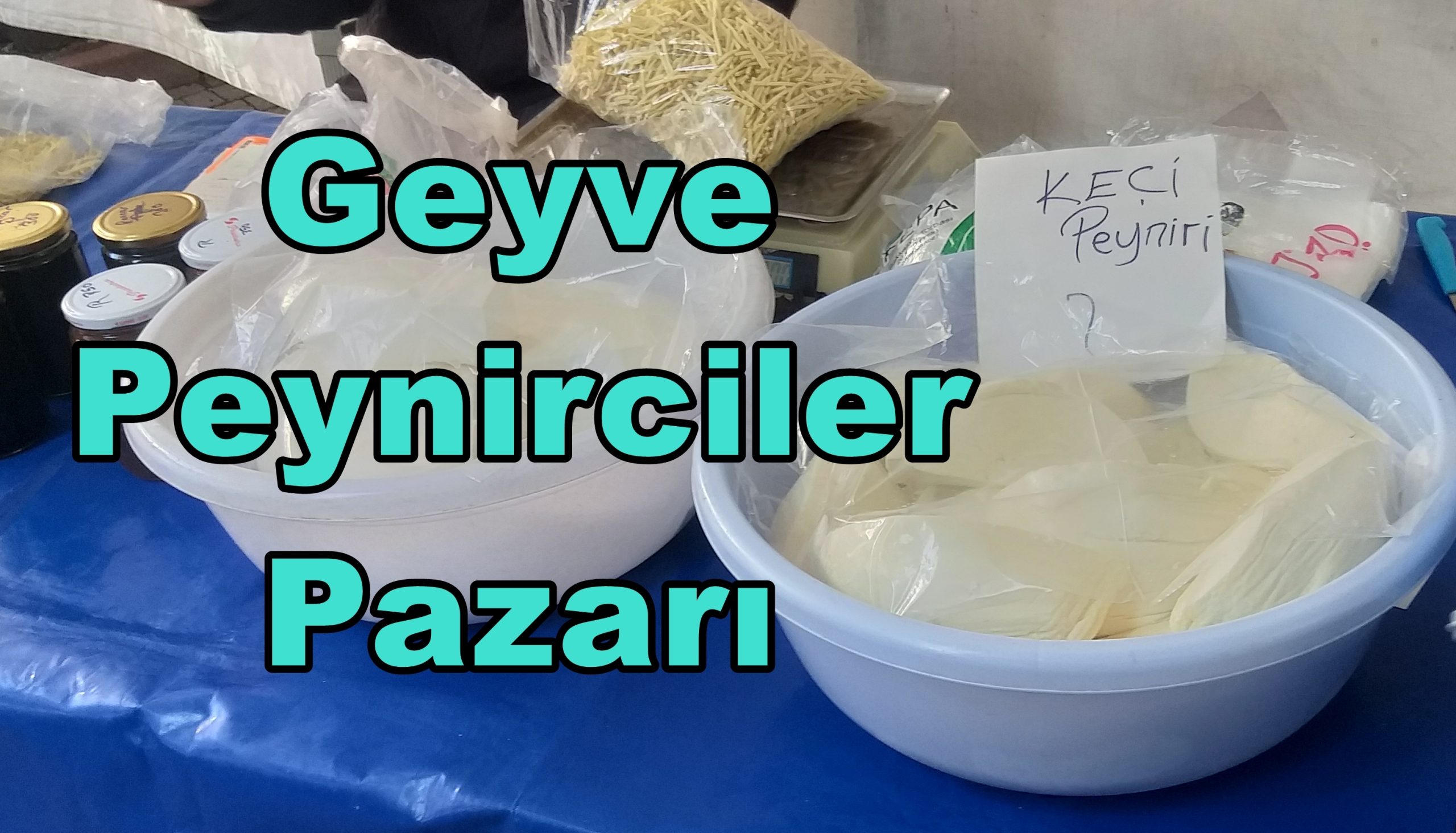 Geyve Peynirciler Pazarı Geyve Yöresi