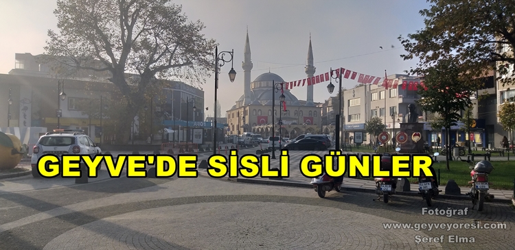 Geyve’de Sisli Günler