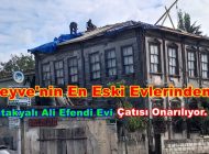 Geyve’nin En Eski Evlerinden Antakyalı Ali Efendi Evi Çatısı Onarılıyor.