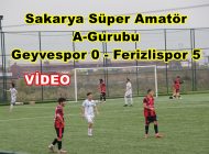 Sakarya Süper Amatör A-Gurubu Geyvespor 0 – Ferizlispor 5
