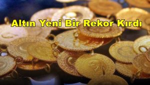 Altın Yeni Bir Rekor Kırdı