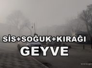 Geyve’de Soğuk,Sis ve Kırağı Etkili Oluyor