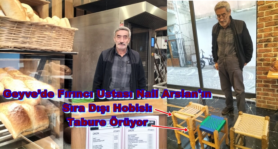 Geyve’de Fırıncı Ustası Nail Arslan’ın Sıra Dışı Hobisi: Tabure Örüyor