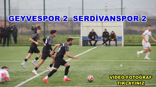 Geyvespor Serdivanspor Karşısında Son Dakikada Beraberliği Yakaladı.