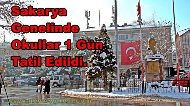Sakarya Genelinde Okullar 1 Gün Tatil Edildi.