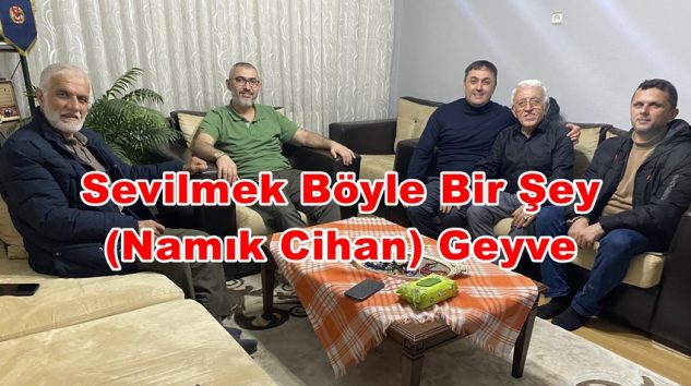 Sevilmek Böyle Bir Şey (Namık Cihan) Geyve