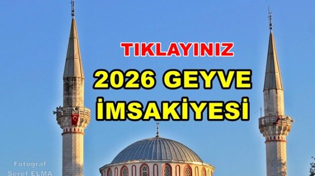 2026 Geyve İmsakiyesi Geyve Yöresi Ramazan İmsakiyesi