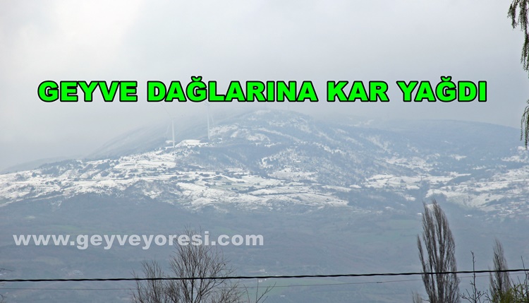 Geyve Dağlarına Kar Yağdı.