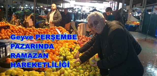 Geyve Perşembe Pazarında Ramazan Hareketliliği