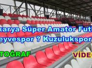 Sakarya Süper Amatör Futbol Geyvespor Kuzulukspor Maçı