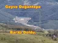 Geyve Doğantepe Barajı Doldu.