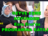Geyve Eşme Köyünden Esra Erol’da Programına Katıldı.