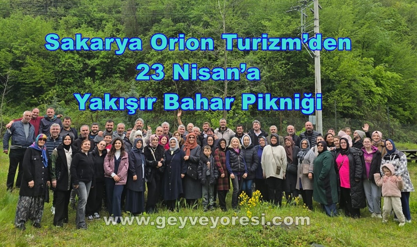 Sakarya Orion Turizm’den 23 Nisan’a Yakışır Bahar Pikniği