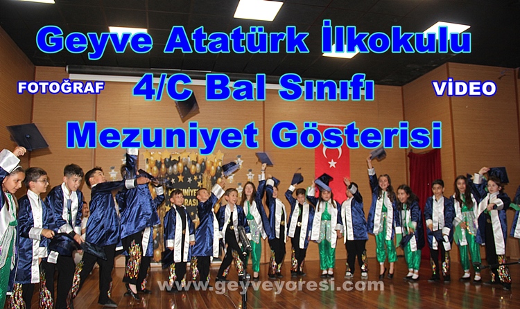 Geyve Atatürk İlkokulu 4 /C Bal Sınıfı Mezuniyet Gösterisi