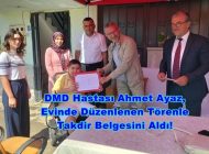 DMD Hastası Ahmet Ayaz, Evinde Düzenlenen Törenle Takdir Belgesini Aldı!