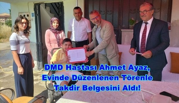 DMD Hastası Ahmet Ayaz, Evinde Düzenlenen Törenle Takdir Belgesini Aldı!