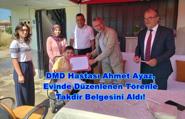 DMD Hastası Ahmet Ayaz, Evinde Düzenlenen Törenle Takdir Belgesini Aldı!