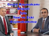 Geyve Kaymakamı Değişti İşte Yeni ve Eski Kaymakamımız