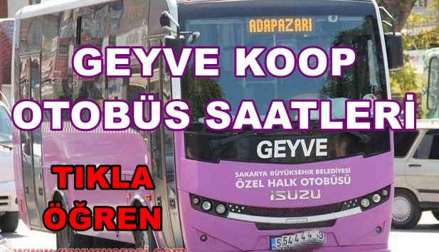 Geyve Koop Otobüs Saatleri Tıkla Öğren Geyve Adapazarı Otobüs Ulaşım Geyve Köyleri