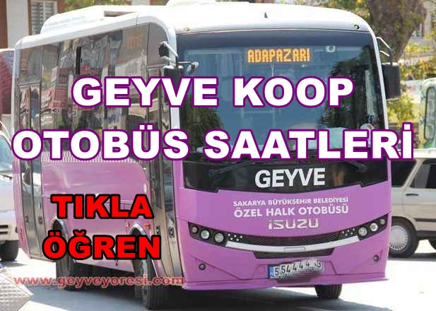 Geyve Koop Otobüs Saatleri Tıkla Öğren Geyve Adapazarı Otobüs Ulaşım Geyve Köyleri