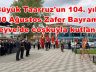 Büyük Taarruz’un 104. yılı, 30 Ağustos Zafer Bayramı Geyve’de coşkuyla kutlandı.