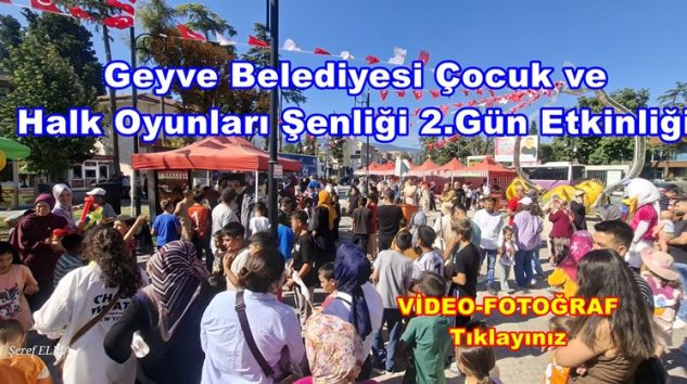Geyve Belediyesi Çocuk ve Halk Oyunları Şenliği 2.Gün Etkinliği