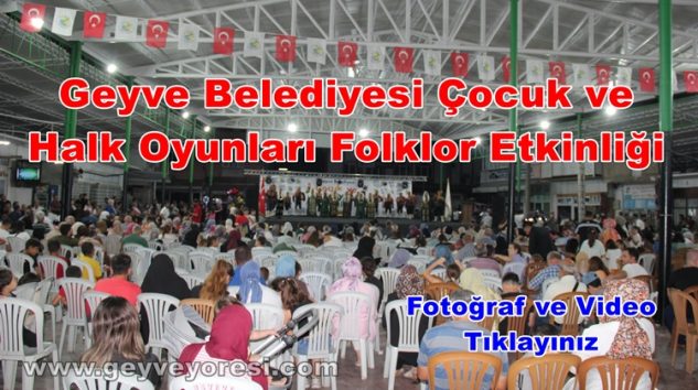 Geyve Yöresi Folklor Etkinliği, Geyve Belediyesi Çocuk ve Halk Oyunları Şenliği Başladı.