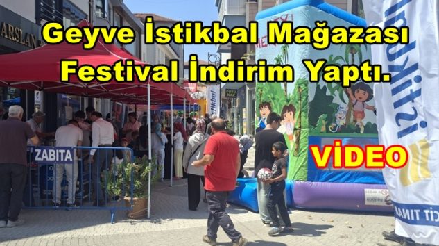 Geyve İstikbal Mağazası, Sacit TINAR 6-7-8 Ağustos Tarihinde Festival İndirim Yaptı.