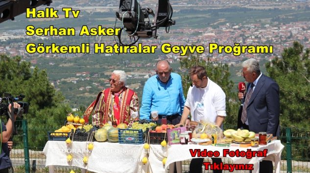 Halk Tv Görkemli Hatıralar Serhan Asker Geyve Yöresi Programı.