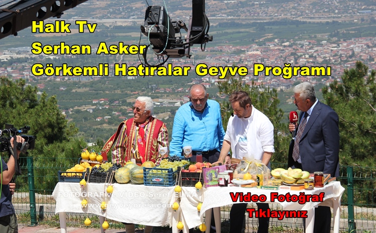 Halk Tv Görkemli Hatıralar Serhan Asker Geyve Yöresi Programı.