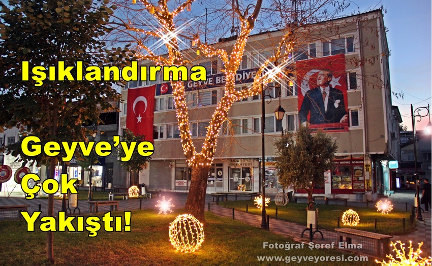 Işıklandırma Geyve’ye Çok Yakıştı!