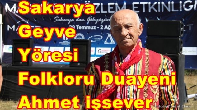 Geyve Yöresi Folkloruna Adanmış Bir Ömür Ahmet İşsever 