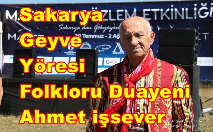 Geyve Yöresi Folkloruna Adanmış Bir Ömür Ahmet İşsever 