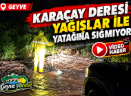 Geyve Karaçay Deresi Yağışlar İle Yatağına Sığmıyor
