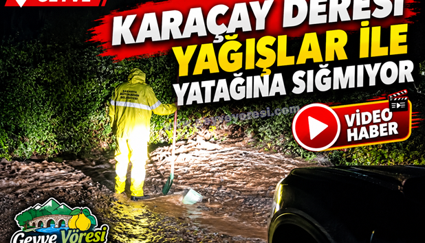 Geyve Karaçay Deresi Yağışlar İle Yatağına Sığmıyor