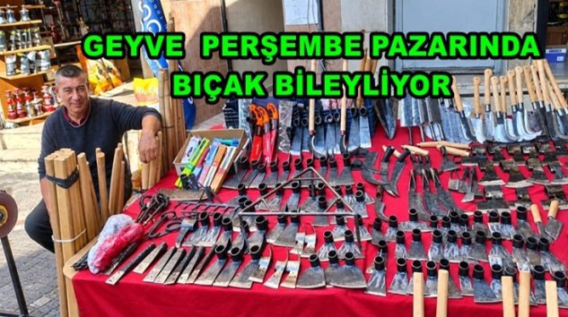 Geyve Perşembe Pazarı’nda 40 Yıllık Usta: Murat Boncuk Bıçak Biliyor, Tarım Aletleri Üretiyor