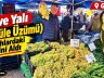Geyve Yalı (Müşküle Üzümü) Tezgâhlardaki Yerini Aldı