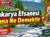 Sakarya’nın Efsanesi Nana Ne Demektir