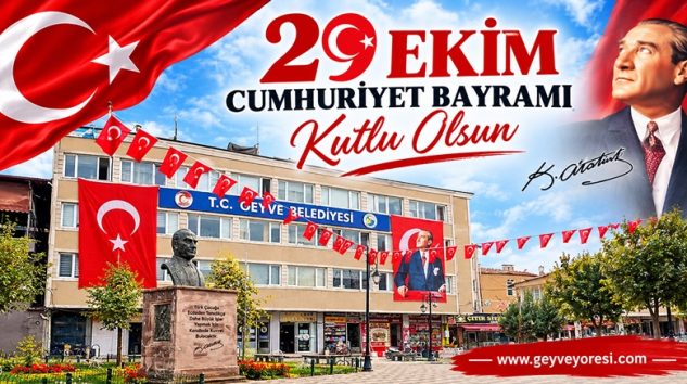 GEYVE YÖRESİ’NDEN 29 EKİM CUMHURİYET BAYRAMI KUTLAMA MESAJI