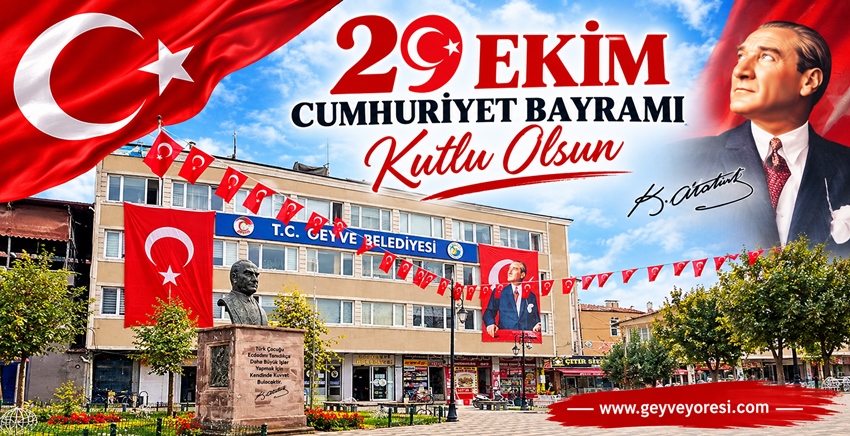 GEYVE YÖRESİ’NDEN 29 EKİM CUMHURİYET BAYRAMI KUTLAMA MESAJI