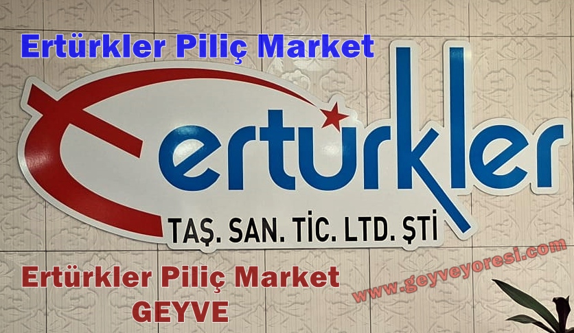 Ertürkler Piliç Market Geyve / Sakarya