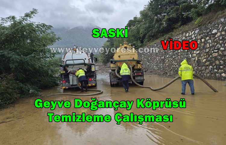 Geyve Doğançay Köprüsü Temizleme Çalışması SASKİ