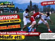 Geyvespor hazırlık maçında Ferizli ilçesinin Kuşçespor takımını Misafir etti.