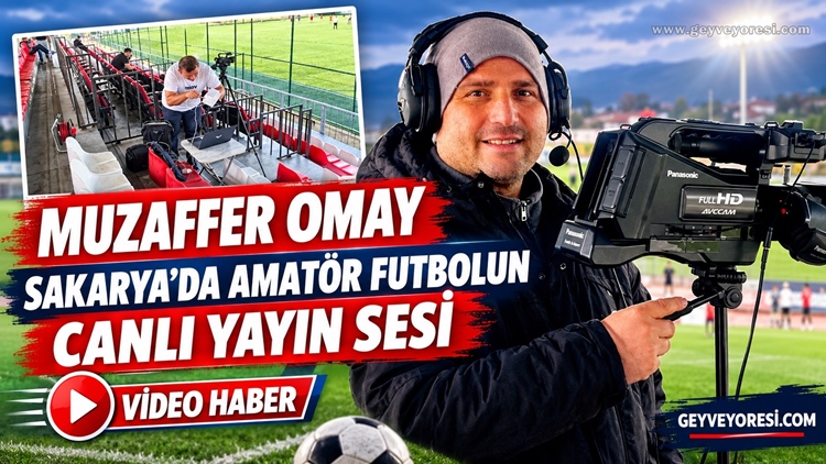 Muzaffer Omay, Omay Medya: Sakarya’da Amatör Futbolun Canlı Yayın Sesi